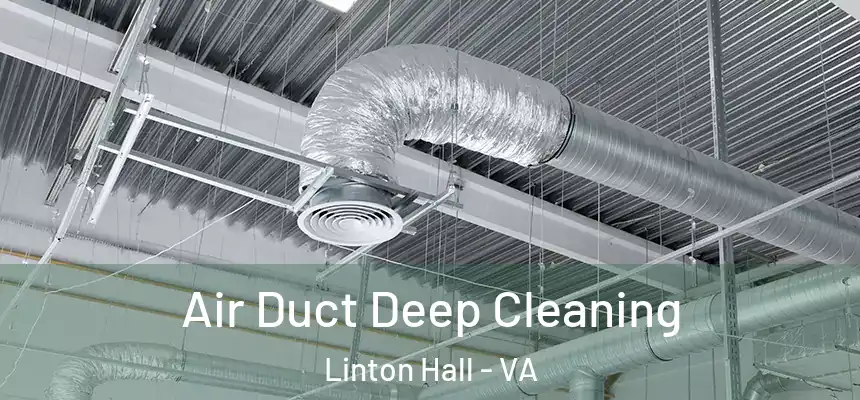  Air Duct Deep Cleaning Linton Hall - VA