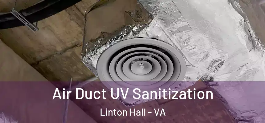 Air Duct UV Sanitization Linton Hall - VA