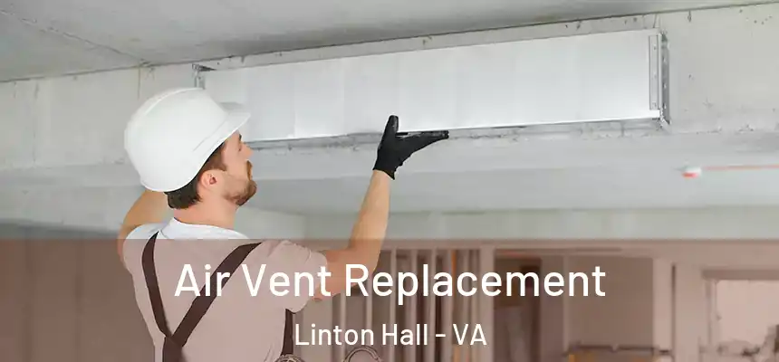  Air Vent Replacement Linton Hall - VA