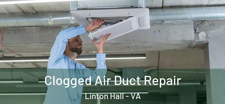  Clogged Air Duct Repair Linton Hall - VA