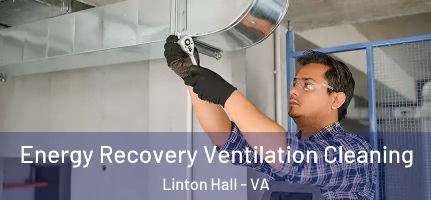  Energy Recovery Ventilation Cleaning Linton Hall - VA