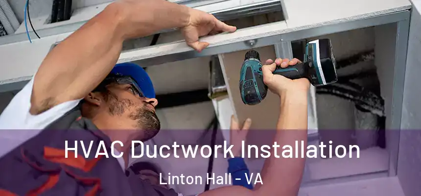  HVAC Ductwork Installation Linton Hall - VA