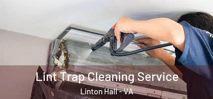  Lint Trap Cleaning Service Linton Hall - VA