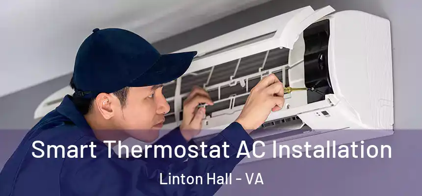  Smart Thermostat AC Installation Linton Hall - VA